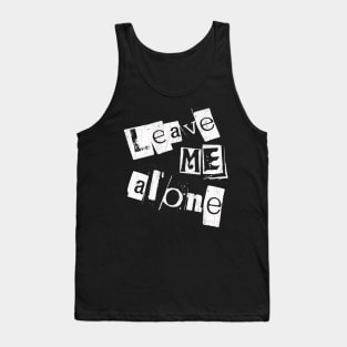 Leave me alone Tank Top